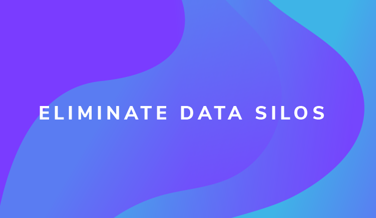 Eliminate Data Silos